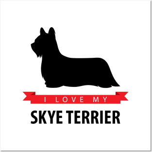 I Love My Skye Terrier Posters and Art